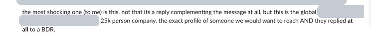 Redacted customer feedback: the exact profile they want to reach at a global 25,000-person company replied to a BDR.